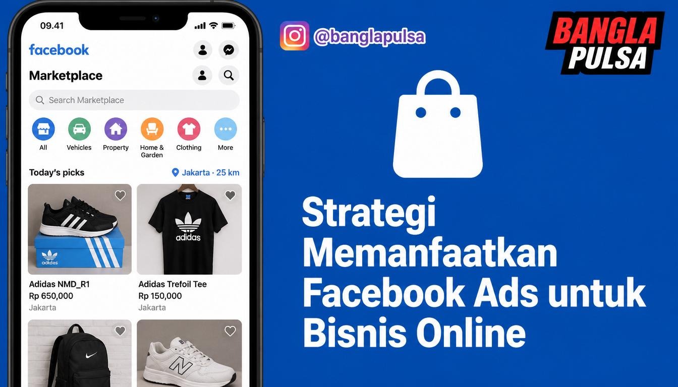 Strategi Memanfaatkan Facebook Ads untuk Bisnis Online